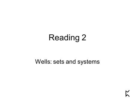 Reading 2 Wells: sets and systems. Vowel system of RP; Wells 119 Vowel system of GenAm; Wells 120.