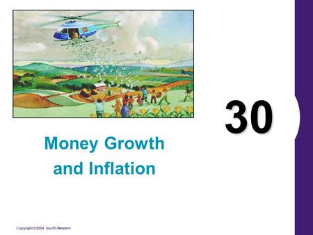 Copyright©2004 South-Western 30 Money Growth and Inflation Money Growth and Inflation.