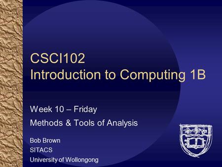 CSCI102 Introduction to Computing 1B