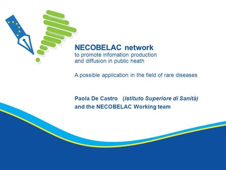 NECOBELAC network to promote infomation production and diffusion in public heath A possible application in the field of rare diseases NECOBELAC network.
