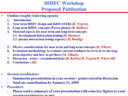 December 10-12, 2008/ARR 1 IHHFC Workshop Proposed Publication Outline roughly following agenda 1. Introduction 2. Near term HHFC design and R&D (ITER)