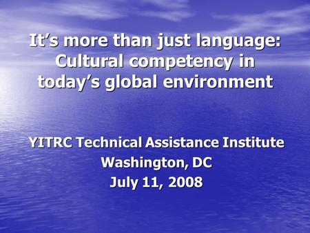 YITRC Technical Assistance Institute Washington, DC July 11, 2008