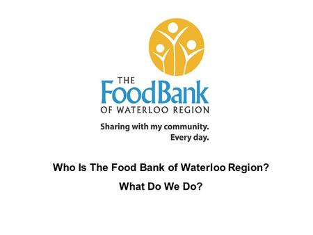Who Is The Food Bank of Waterloo Region? What Do We Do?