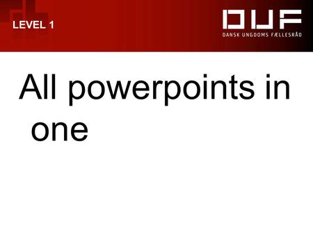 LEVEL 1 All powerpoints in one.