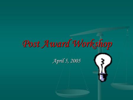 Post Award Workshop April 5, 2005. Fiscal Responsibilities 1. University Wide Responsibilities Every university employee has a responsibility to ensure.