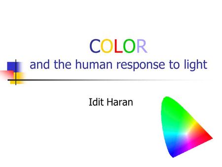 COLOR and the human response to light