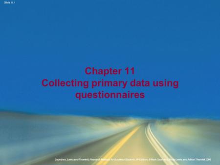 Chapter 11 Collecting primary data using questionnaires
