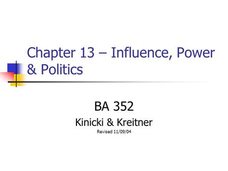 Chapter 13 – Influence, Power & Politics