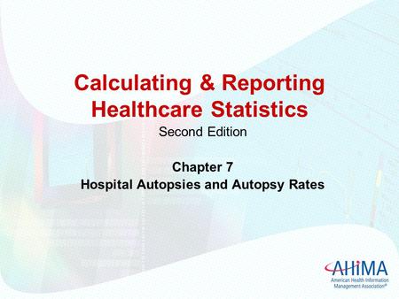 Calculating & Reporting Healthcare Statistics