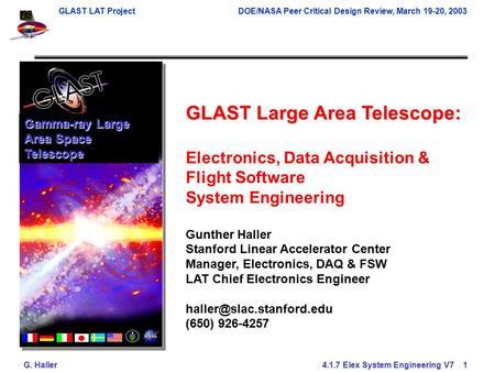 GLAST LAT ProjectDOE/NASA Peer Critical Design Review, March 19-20, 2003 G. Haller 4.1.7 Elex System Engineering V7 1 GLAST Large Area Telescope: Electronics,
