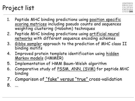 Project list 1.Peptide MHC binding predictions using position specific scoring matrices including pseudo counts and sequences weighting clustering (Hobohm)