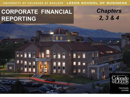 · 1 CORPORATE FINANCIAL REPORTING Chapters 2, 3 & 4.