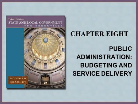 CHAPTER EIGHT PUBLIC ADMINISTRATION: BUDGETING AND SERVICE DELIVERY.