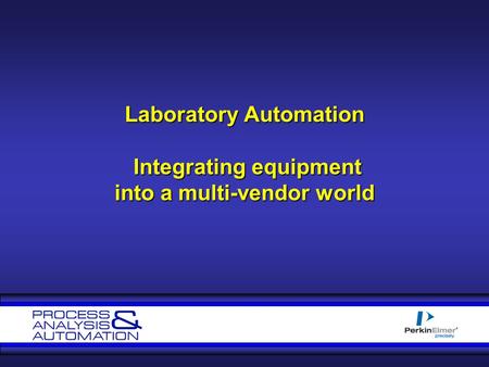 Laboratory Automation Integrating equipment into a multi-vendor world.