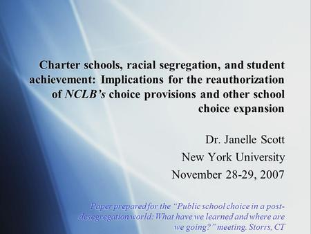 Charter schools, racial segregation, and student achievement: Implications for the reauthorization of NCLB’s choice provisions and other school choice.