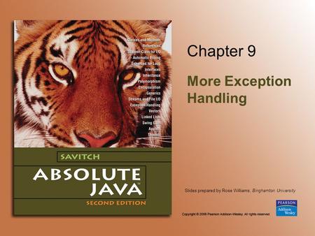 Slides prepared by Rose Williams, Binghamton University Chapter 9 More Exception Handling.