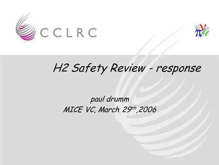 H2 Safety Review - response paul drumm MICE VC, March 29 th,2006.