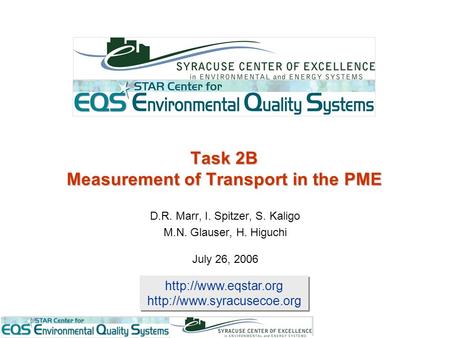 Task 2B Measurement of Transport in the PME D.R. Marr,