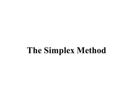 The Simplex Method.