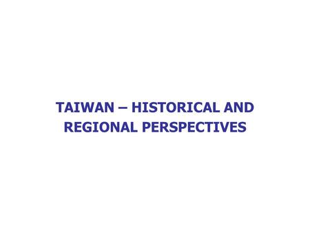 TAIWAN – HISTORICAL AND REGIONAL PERSPECTIVES. Growth rates in the first-échelon Asian NIEs and Japan Average rate of growth of GDP (% p.a.) 1965-801980-901990-98.