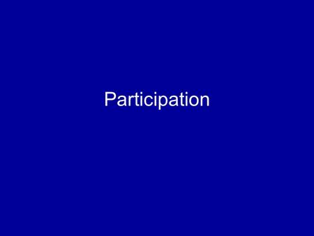 Participation. What are all of the ways you can participate in politics?
