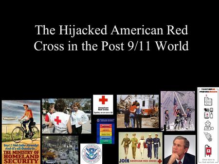 The Hijacked American Red Cross in the Post 9/11 World.