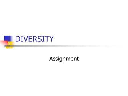 DIVERSITY Assignment. Topics Hispanic Americans African Americans Asian Americans Native Americans Hmong Americans Abusive/Sexual Abuse Divorced/Single-