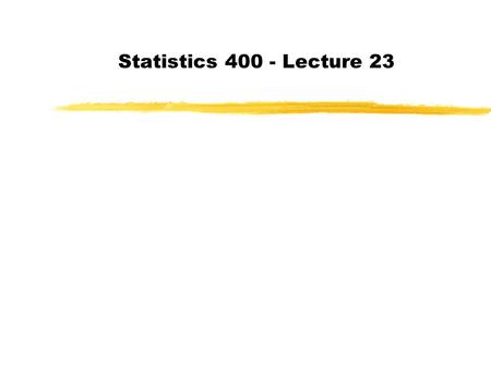 Statistics 400 - Lecture 23. zLast Day: Regression zToday: Finish Regression, Test for Independence (Section 13.4) zSuggested problems: 13.21, 13.23.