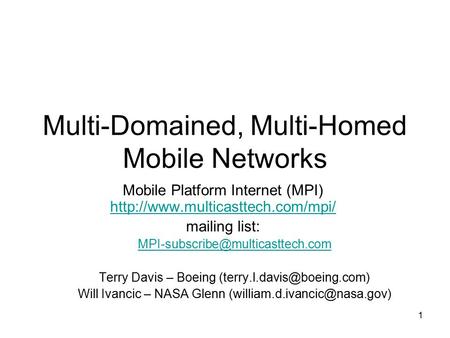 1 Multi-Domained, Multi-Homed Mobile Networks Mobile Platform Internet (MPI)   mailing.