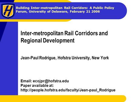 Building Inter-metropolitan Rail Corridors: A Public Policy Forum, University of Delaware, February 21 2006 Inter-metropolitan Rail Corridors and Regional.