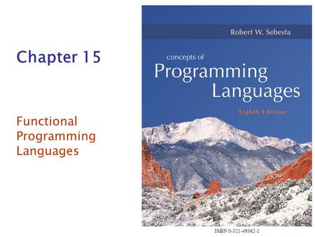 ISBN 0-321-49362-1 Chapter 15 Functional Programming Languages.