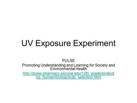 UV Exposure Experiment PULSE Promoting Understanding and Learning for Society and Environmental Health