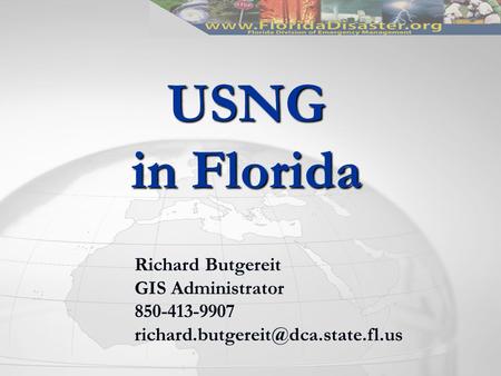 USNG in Florida Richard Butgereit GIS Administrator 850-413-9907