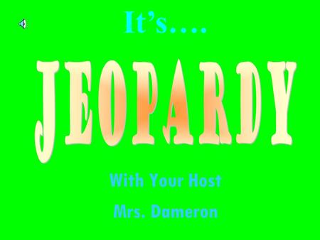 With Your Host Mrs. Dameron It’s…. 100 200 400 300 400 Number of beats DynamicsName that note Tempos 300 200 400 200 100 500 100.