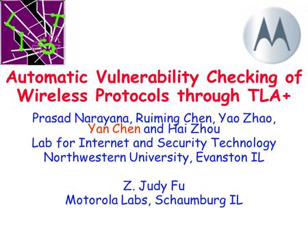 Prasad Narayana, Ruiming Chen, Yao Zhao, Yan Chen and Hai Zhou Lab for Internet and Security Technology Northwestern University, Evanston IL Z. Judy Fu.