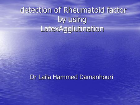 detection of Rheumatoid factor by using LatexAgglutination