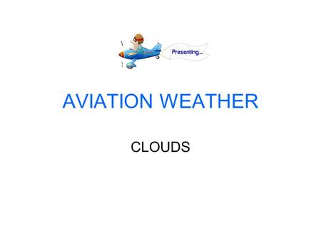 AVIATION WEATHER CLOUDS.