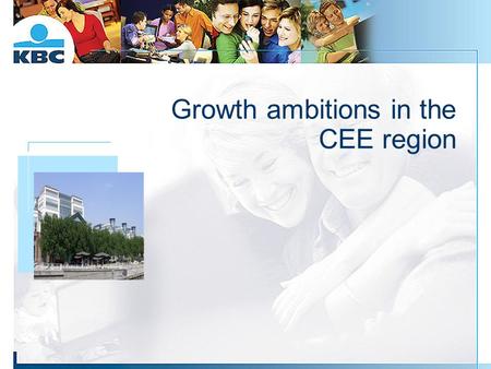 Growth ambitions in the CEE region Foto gebouw. 2 Reminder: KBC’s presence in CEE Update on economic and financial background KBC’s opportunities Update.