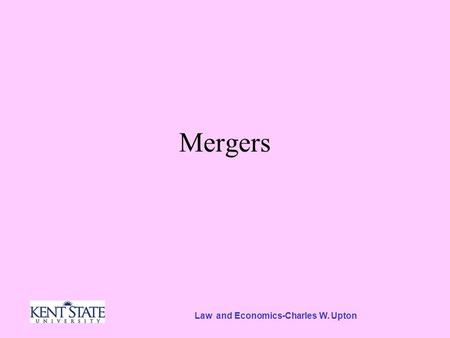 Law and Economics-Charles W. Upton Mergers. Other Issues Predatory Pricing Refusal to Deal Tie-in Mergers Cartels.