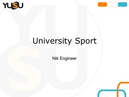 University Sport Nik Engineer. Sport at York Casual Sport – Low Cost, High Availability The University provides access to facilities at low cost, 7/52.