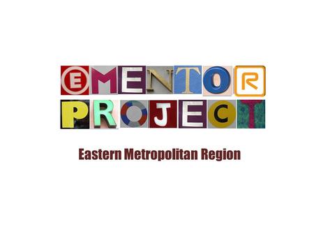 Eastern Metropolitan Region. The EMR team and mentors.
