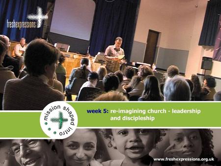 Week 4 Week 3 Week 2 Week 1 2 last week… This week... Re-imagining church— Part 3: Leadership 3.