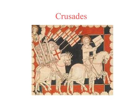 Crusades. I. Motives for the Crusades A.Pope Urban calls for crusade, 1095 1. Motive—to liberate the church A.Religious significance of Jerusalem C. Apocalyptic.