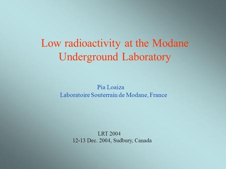 Low radioactivity at the Modane Underground Laboratory