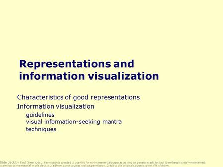 Representations and information visualization Characteristics of good representations Information visualization guidelines visual information-seeking mantra.