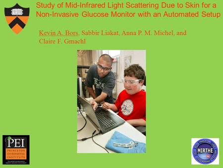 Study of Mid-Infrared Light Scattering Due to Skin for a Non-Invasive Glucose Monitor with an Automated Setup Kevin A. Bors, Sabbir Liakat, Anna P. M.