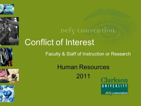 Conflict of Interest Faculty & Staff of Instruction or Research Human Resources 2011.