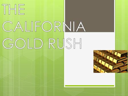 -before the gold rush American Indians outnumbered Americans and Californians in California. -James marshal changed that.