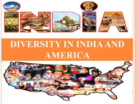 DIVERSITY IN INDIA AND AMERICA. AGENDA INTRODUCTION OBAMA DISCOURSE’S ON DIVERSITY IN CONTEXT TO USA/INDIA CHALLENGES IN DIVERSITY CONCLUSION.