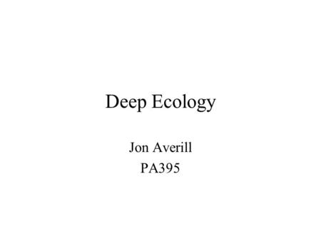 Deep Ecology Jon Averill PA395.